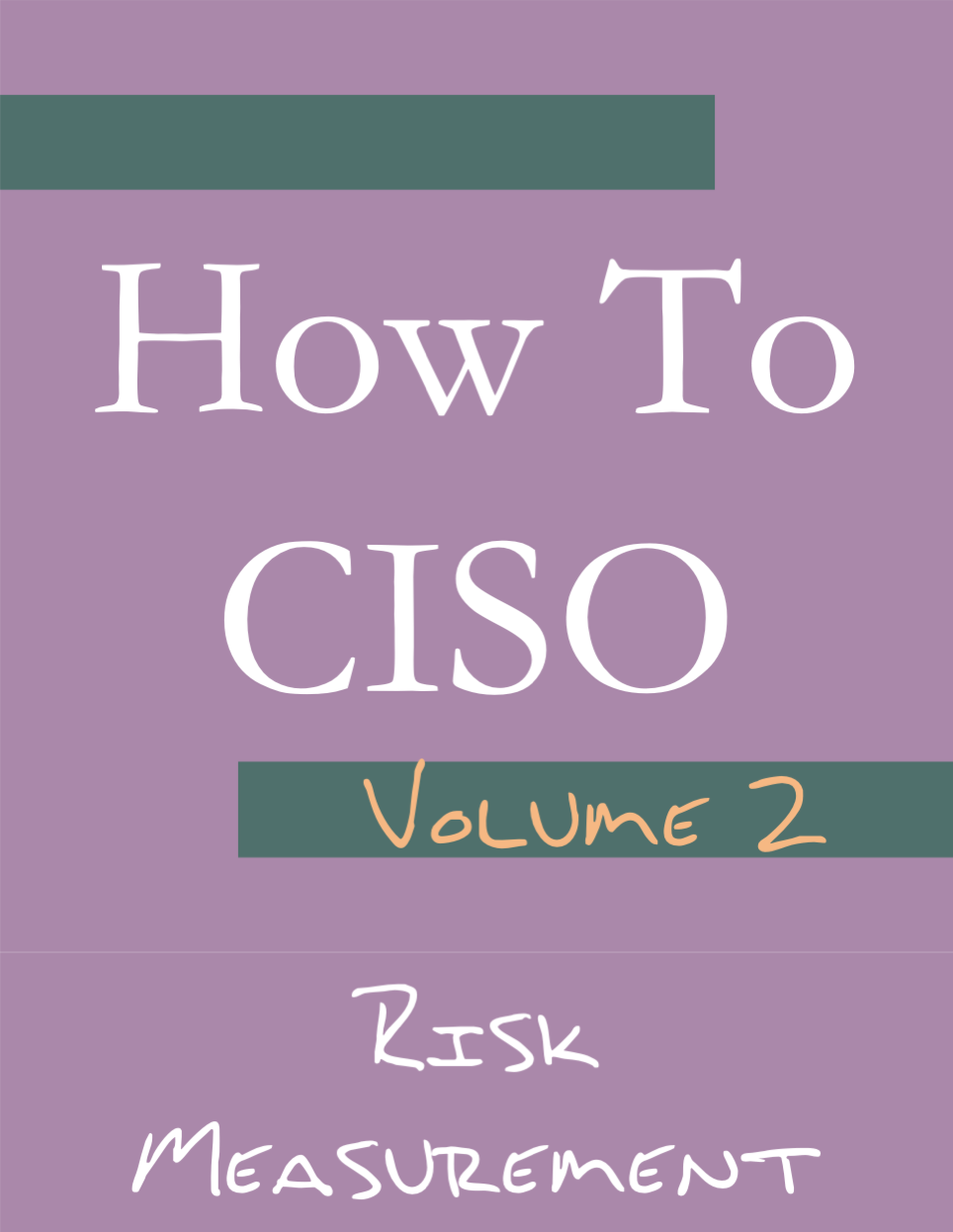 Preview: How to CISO Volume 2: Risk Measurement